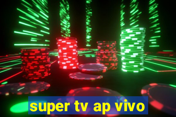 super tv ap vivo